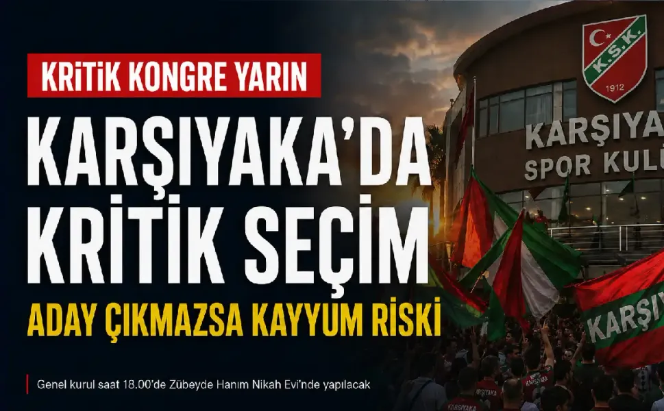 Karşıyaka’da gözler kongrede: Resmi aday hâlâ yok