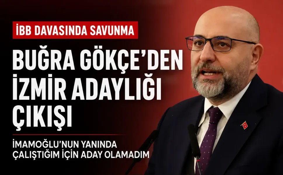 Buğra Gökçe’den İzmir adaylığı çıkışı: Olamadıysam İmamoğlu nedeniyle olamadım