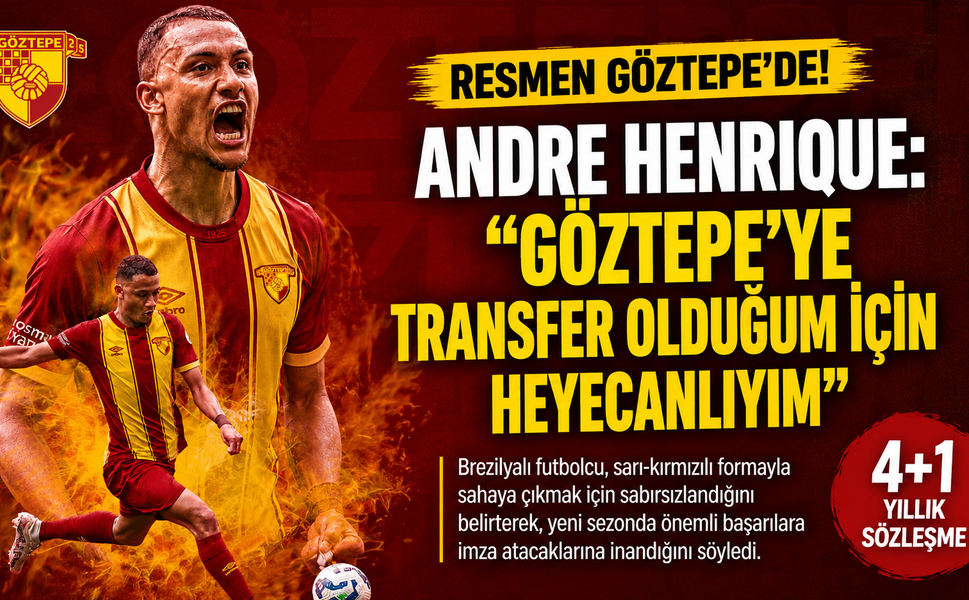 Göztepe’nin yeni transferi Andre Henrique’den ilk mesaj