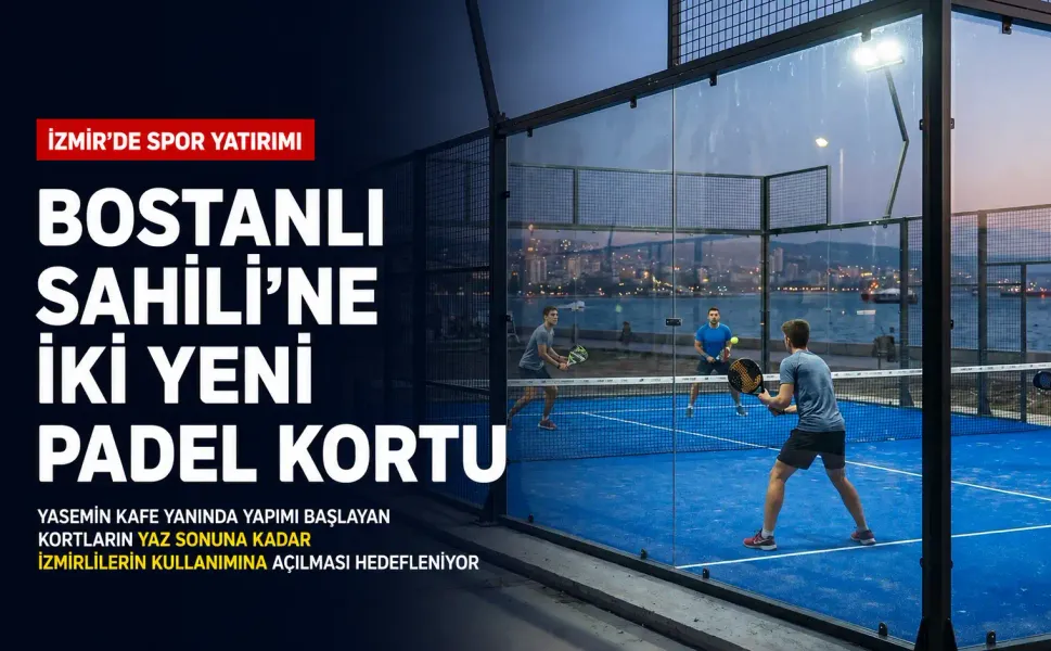 İzmir’in yeni spor alanı yükseliyor: Bostanlı Sahili’ne iki yeni padel kortu geliyor