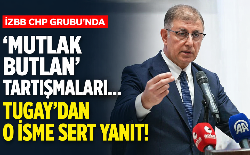 İzBB CHP Grubu'nda 'mutlak butlan' tartışmaları... Tugay'dan o isme sert yanıt!