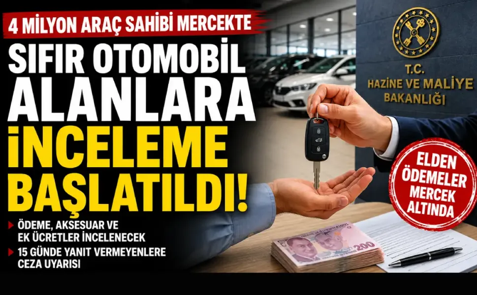 Sıfır araç alanlara inceleme: 4 milyon satış mercekte