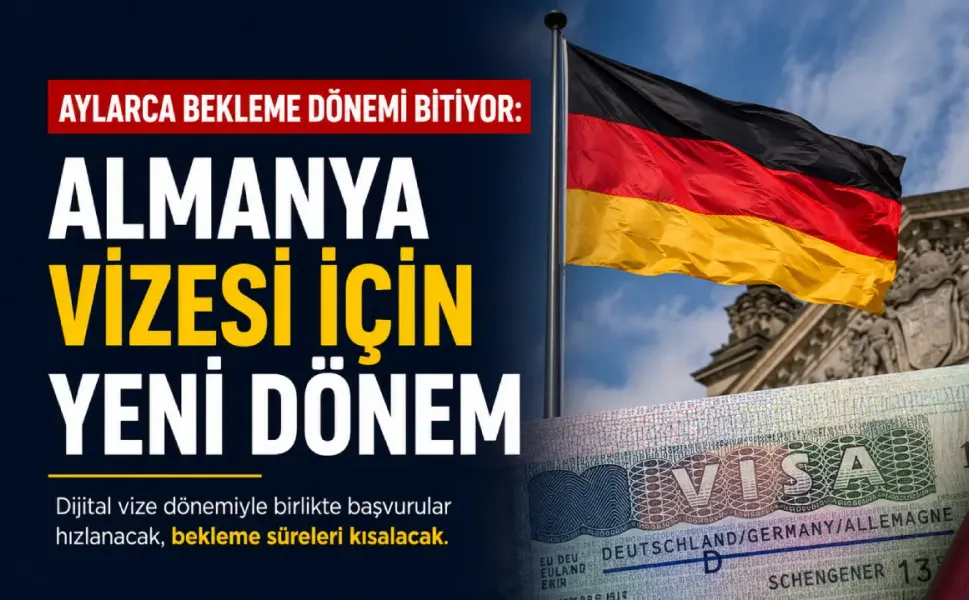Almanya vize sürecini hızlandırıyor: Aylarca beklemeyi bitirecek, yeni sistemin detayları
