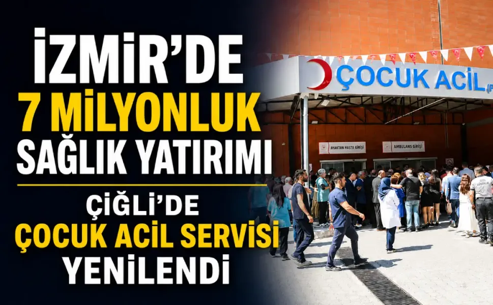 İzmir'de 7 milyonluk sağlık yatırımı: Çiğli’de çocuk acil servisi yenilendi