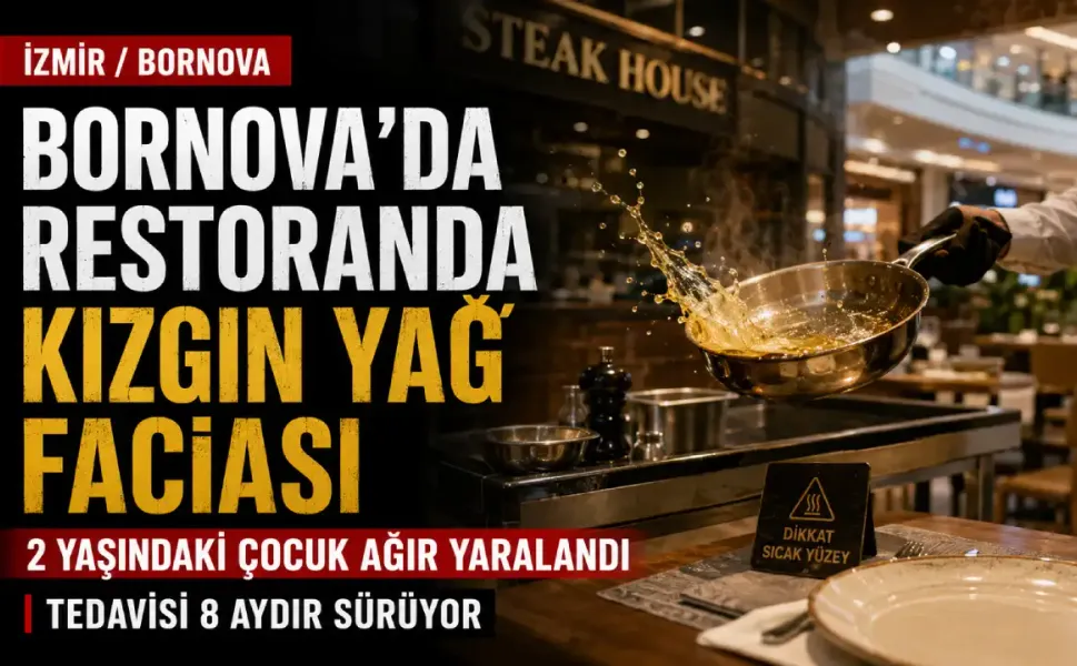 İzmir’de zincir restoranda kızgın yağ bebeğin üzerine döküldü: Tedavisi 8 aydır sürüyor