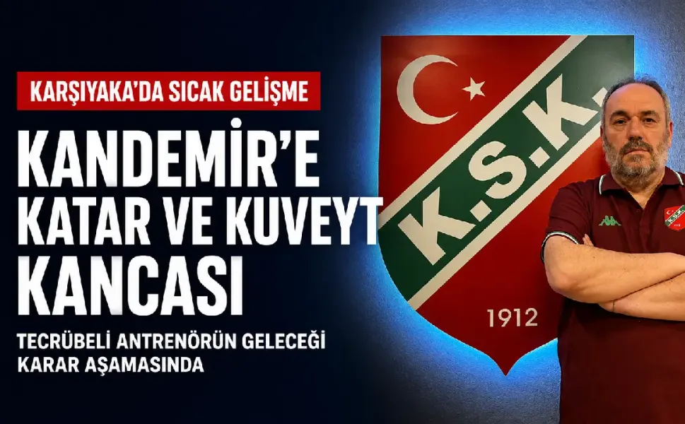 Karşıyaka’yı ligde tutan Kandemir’e Katar ve Kuveyt kancası