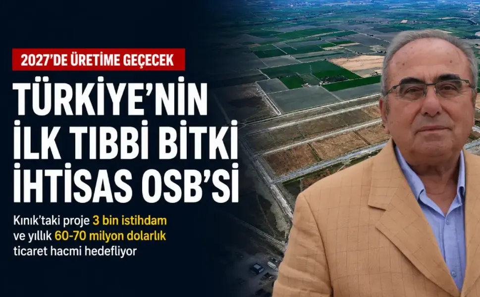 Türkiye’nin ilk tıbbi bitki ihtisas OSB’si 2027’de üretime geçecek: İzmir'de  bin kişiye istihdam fırsatı