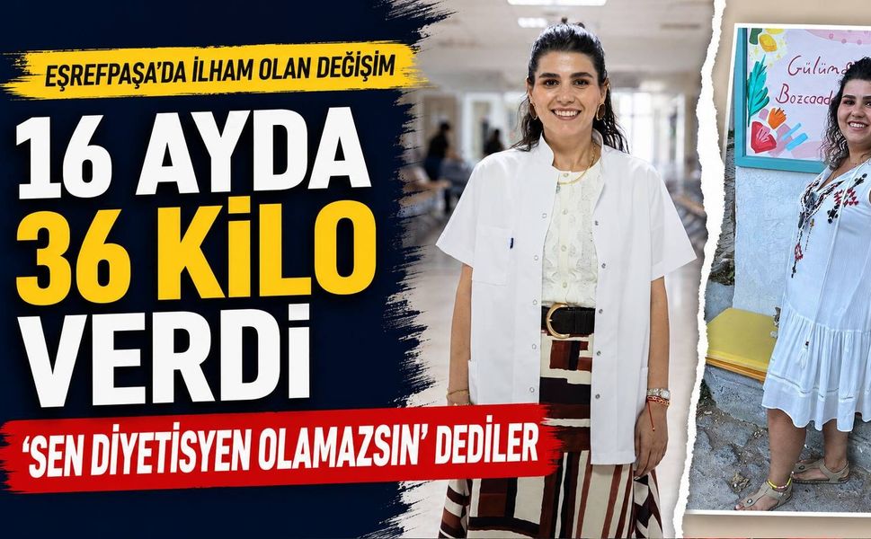 Eşrefpaşa Hastanesi’nde dikkat çeken başarı hikayesi: “Sen diyetisyen olamazsın” dediler, 36 kilo verdi