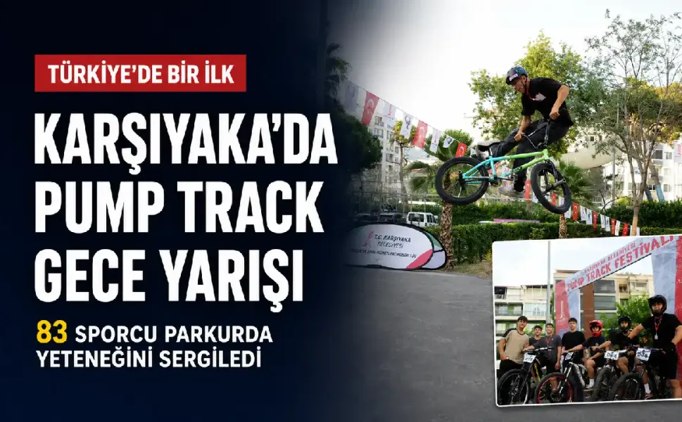 Karşıyaka’da Türkiye’nin ilk gece pump track yarışı yapıldı