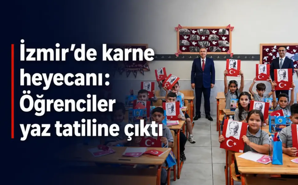 İzmir’de karne heyecanı: Öğrenciler yaz tatiline çıktı