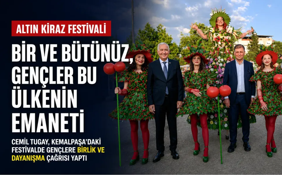 Cemil Tugay Altın Kiraz Festivali’nde gençlere seslendi: Bir ve bütünüz