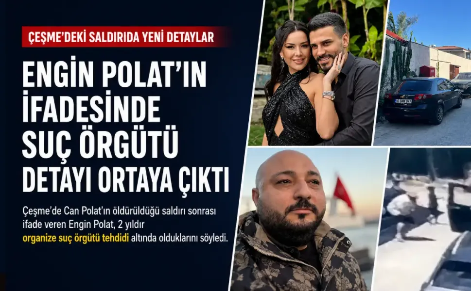 Çeşme’deki Can Polat saldırısıda Engin Polat’ın ifadesi dosyaya girdi: “2 yıldır tehdit ediliyoruz”