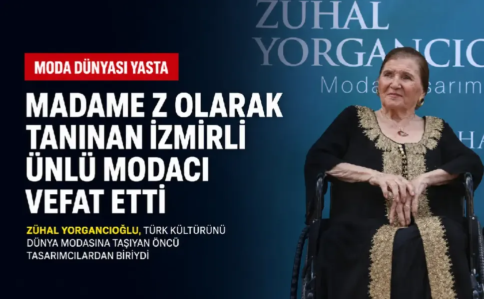 Dünyaca ünlü İzmirli modacı Zühal Yorgancıoğlu hayatını kaybetti