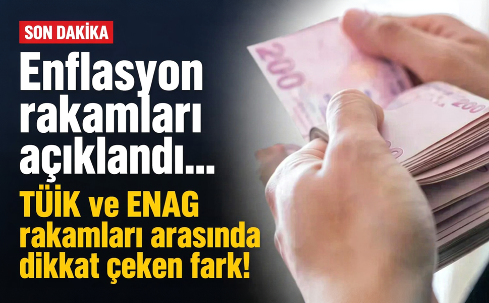 Enflasyon rakamları açıklandı... TÜİK ve ENAG rakamları arasında dikkat çeken fark!
