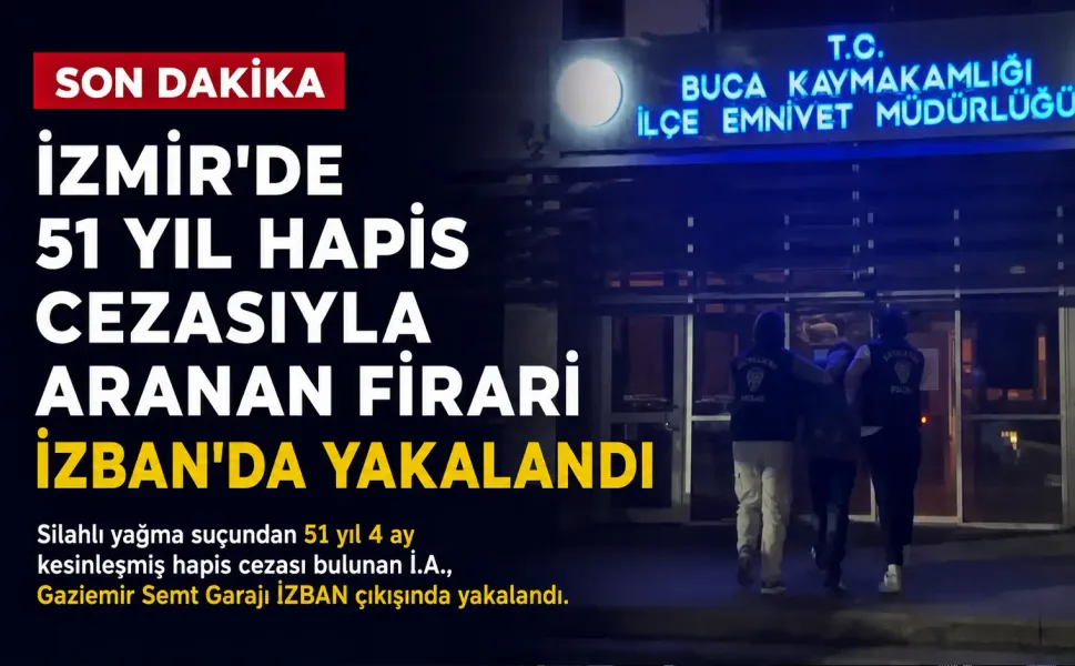 İzmir’de 51 yıl hapis cezasıyla aranan firari İZBAN’da yakalandı