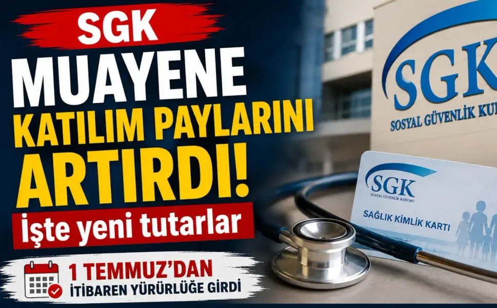 SGK muayene katılım paylarını artırdı: İşte yeni tutarlar