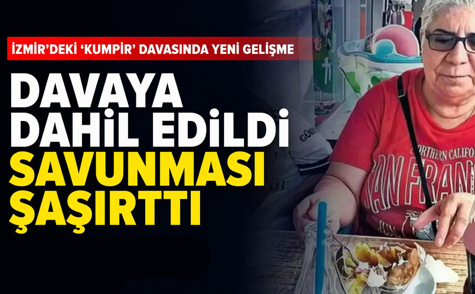 İzmir'deki 'kumpir' davasında yeni gelişme: Davaya dahil edildi, savunması şaşırttı