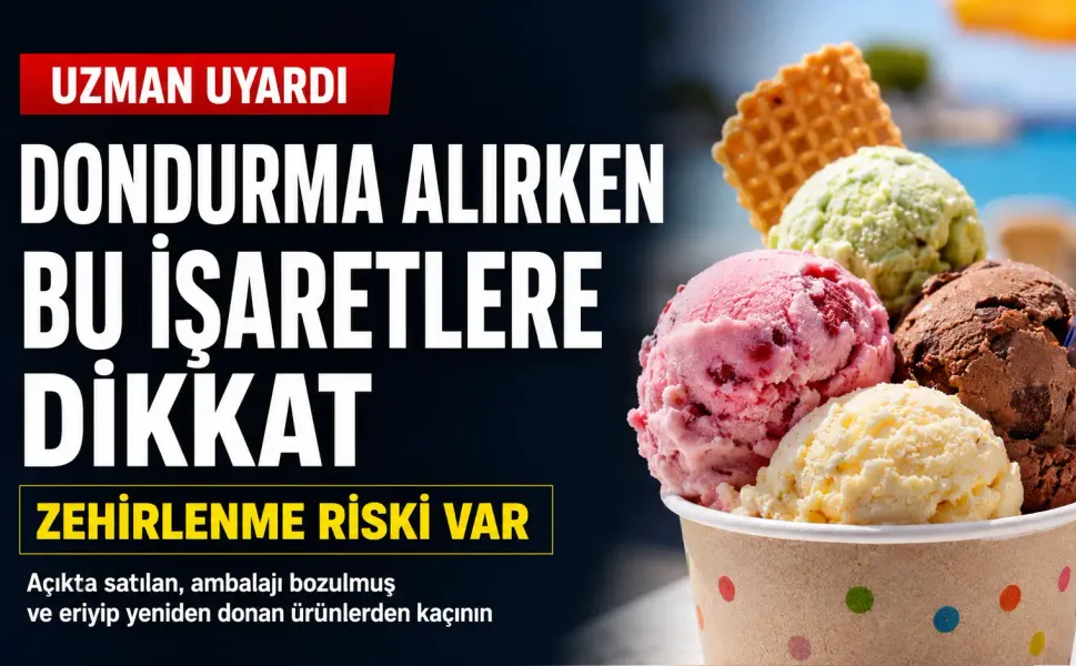 Dondurma alırken bu işaretlere dikkat: Zehirlenme riski var