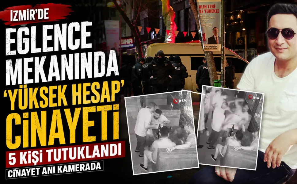İzmir'de eğlence mekanında hesap kavgası: Cinayet anı kamerada