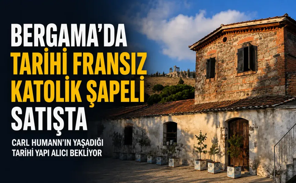 Bergama’da tarihi Fransız Katolik Şapeli satışta
