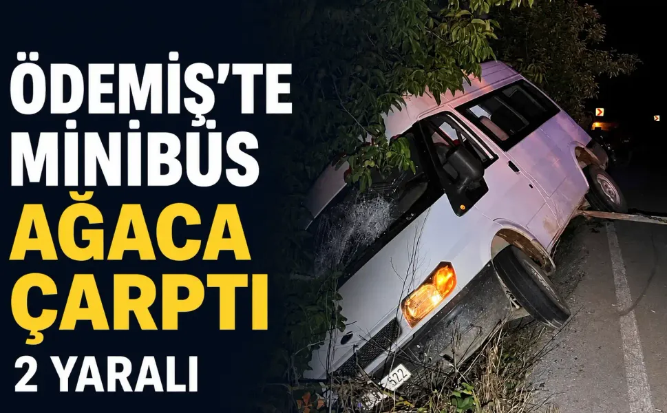 İzmir’de minibüs kazası: Sürücü ve yolcu yaralandı