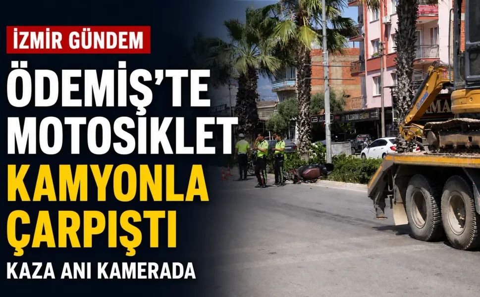 Ödemiş’te feci kaza: Refüjden çıkan motosiklet kamyonla çarpıştı