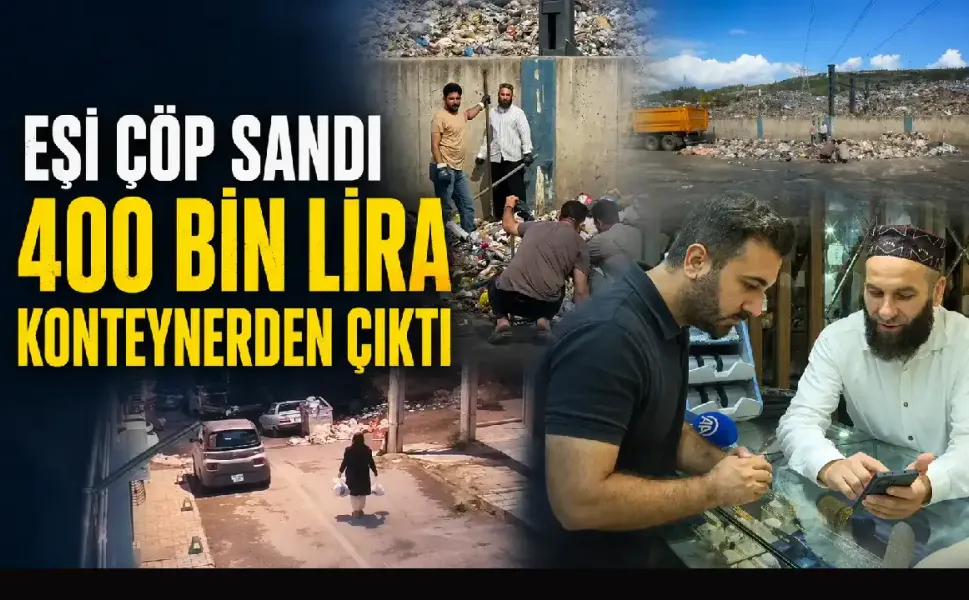 İzmir’de akılalmaz olay: Eşinin çöpe attığı 400 bin lirayı 15 ton atıkta aradı