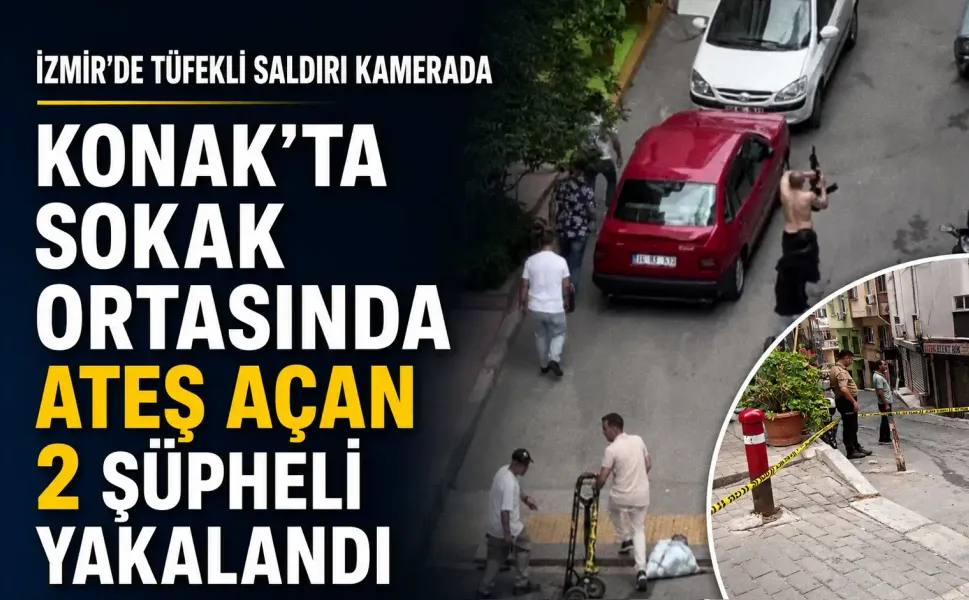 Konak’ta sokak ortasında ateş açan 2 şüpheli yakalandı: Tüfekli saldırı kamerada