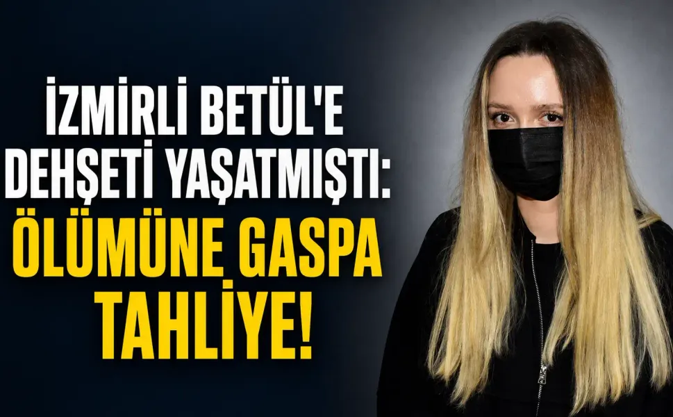İzmir’de genç kadına saldırı davasında yeni gelişme: Sanık adli kontrolle serbest!