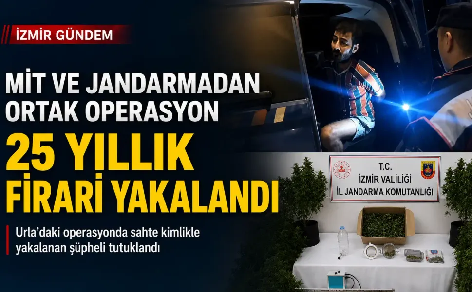 MİT ve jandarmadan Urla’da ortak operasyon: Urla’da 25 yıllık firari sahte kimlikle yakalandı