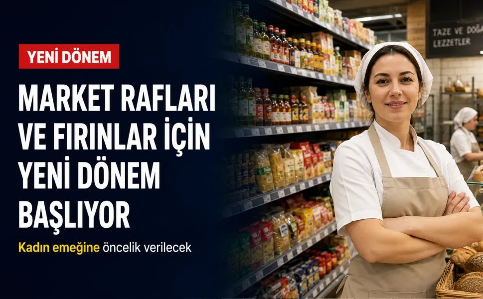 Market rafları ve fırınlar için yeni dönem başlıyor