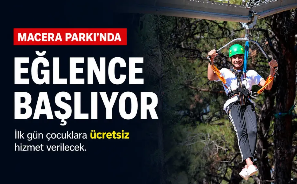 Konak Macera Parkı 6 Temmuz’da kapılarını açıyor: İlk gün çocuklara ücretsiz