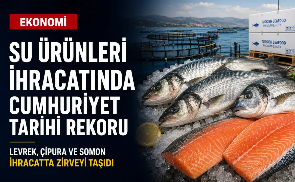 Su ürünleri ihracatında Cumhuriyet tarihi rekoru