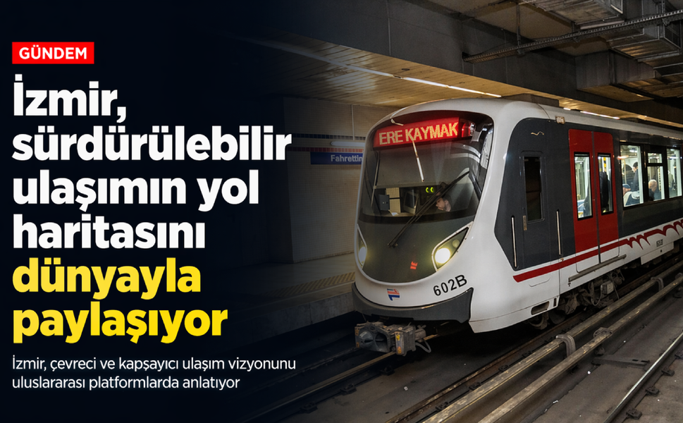 İzmir, sürdürülebilir ulaşımın yol haritasını dünyayla paylaşıyor