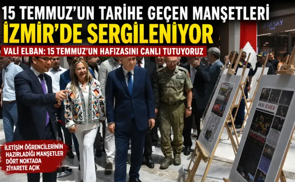 İzmir’de 15 Temmuz Manşetleri Sergisi kapılarını açtı